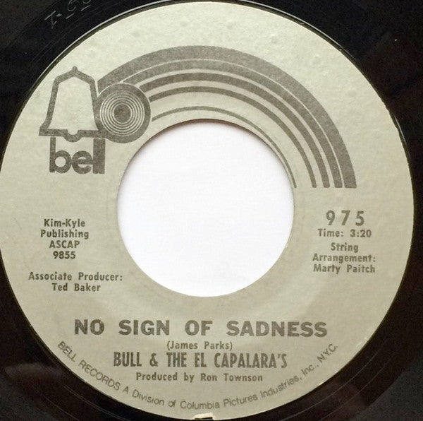 Bull & The El Capalara's | No Sign of Sadness (7" single)