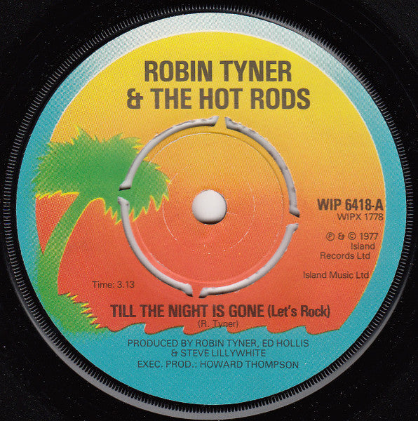Robin Tyner & The Hot Rods | Till The Night Is Gone (Let's Rock) / Flipside Rock (7" single)