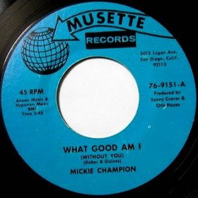 Mickie Champion – What Good Am I (Without You) / The Hurt Still Lingers On ( 7" single)
