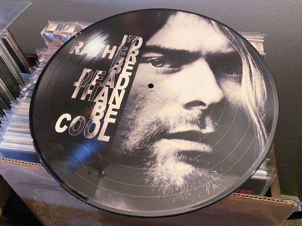 Nirvana | I'd Rather Be Dead Than Cool (12" album)