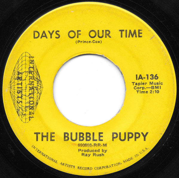 The Bubble Puppy | Days Of Our Time (7" single)