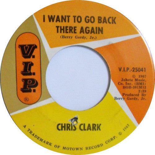 Chris Clark | I Want To Go Back There Again (7" single)