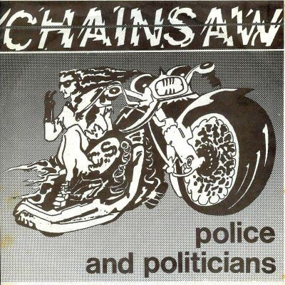 Chainsaw | Police And Politicians (7" single)