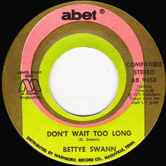 Bettye Swann | Don't Wait Too Long ( 7 inch record)