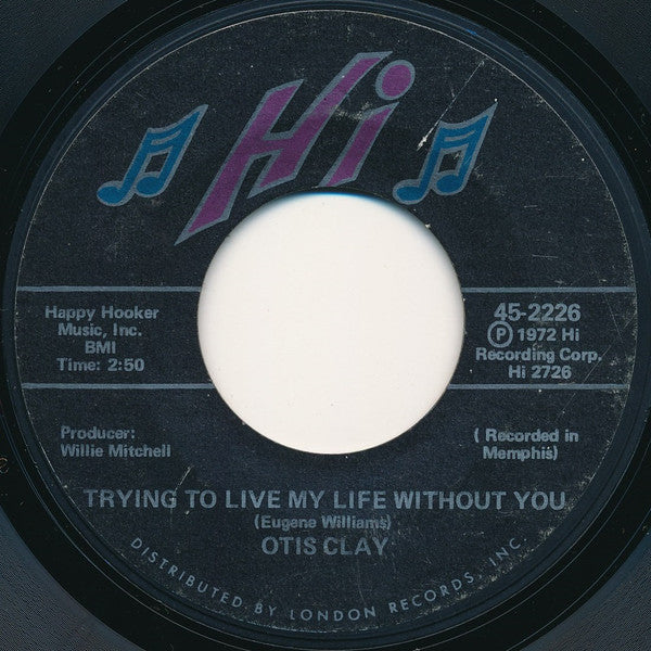 Otis Clay | Trying To Live My Life Without You (7 inch single)