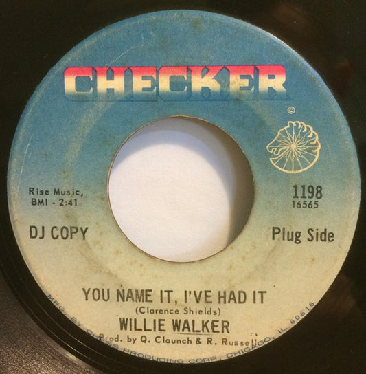 Willie Walker | You Name It, I've Had It (7 inch single)