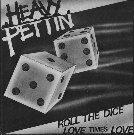 Heavy Pettin' | Roll The Dice (7" single)