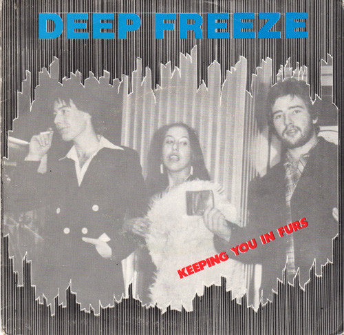 Deep Freeze | Keeping You In Furs (7 inch single)