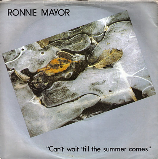 Ronnie Mayor | Cant Wait Till The Summer Comes (7 inch Single)