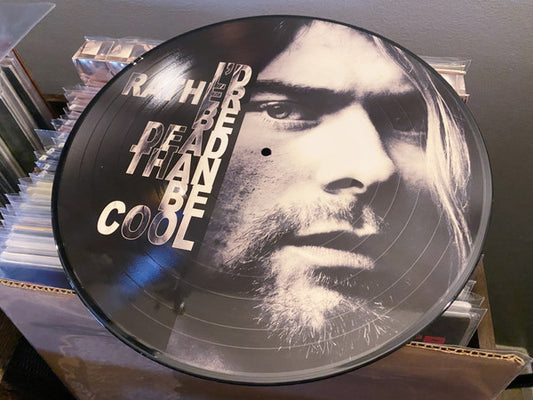 Nirvana ‎| I'd Rather Be Dead Than Cool (12" album)