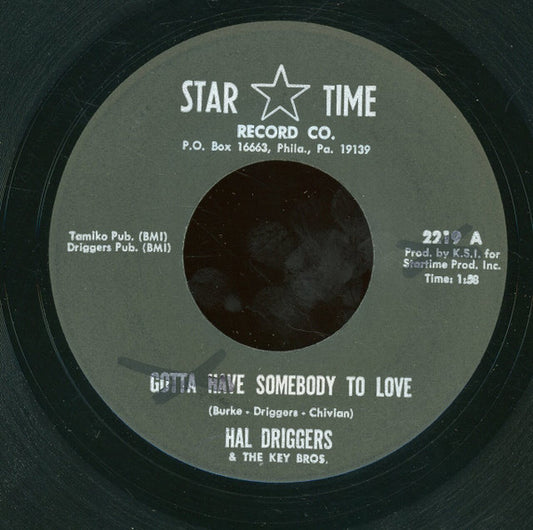 Hal Driggers & The Key Bros. ‎| Gotta Have Somebody To Love (7" single)
