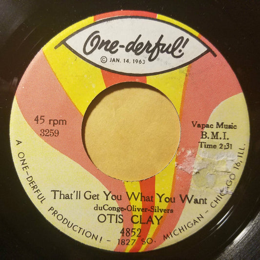 Otis Clay | That'll Get You What You Want (7 inch single)