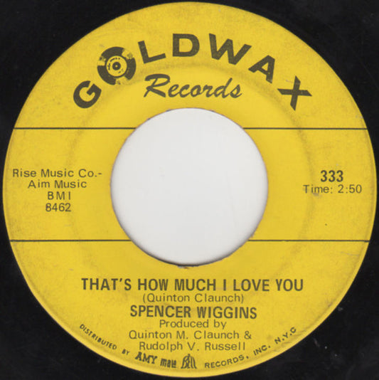 Spencer Wiggins | That's How Much I Love You (7 inch record)