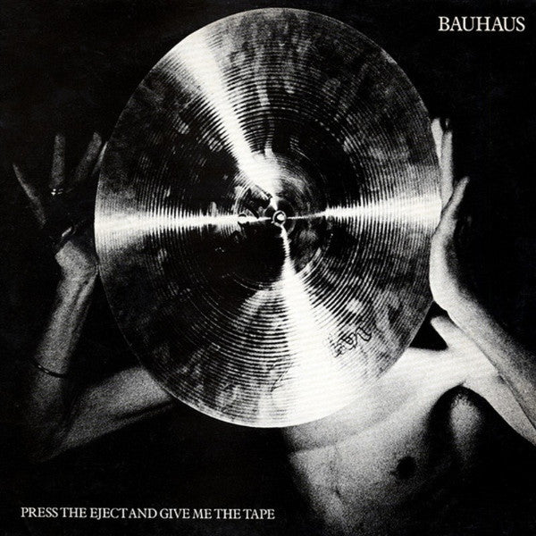 Bauhaus | Press The Eject And Give Me The Tape (12" album)