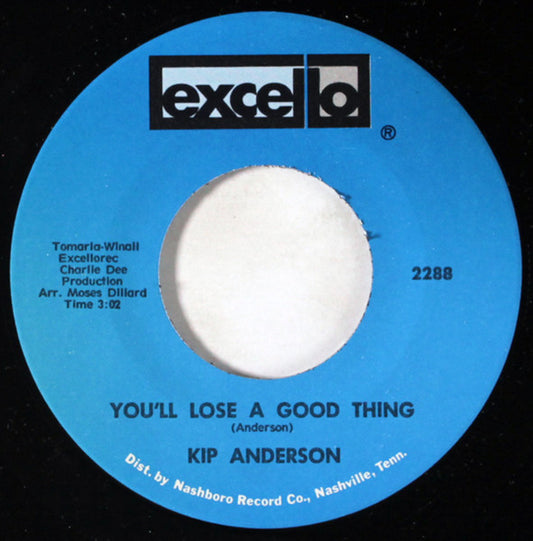 Kip Anderson | You'll Lose A Good Thing (7 inch single)
