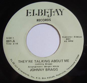 Johnny Bragg | They're Talking About Me (7" single)