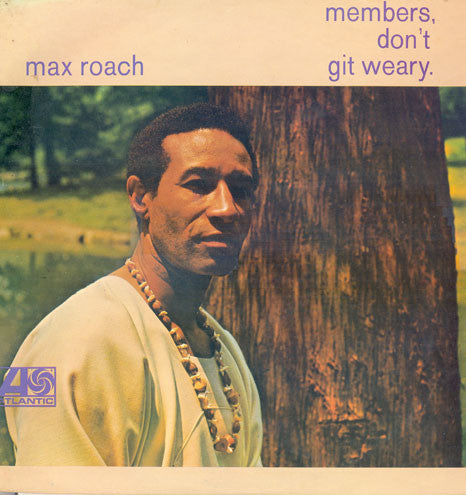 Max Roach ‎| Members, Don't Git Weary (12" album)