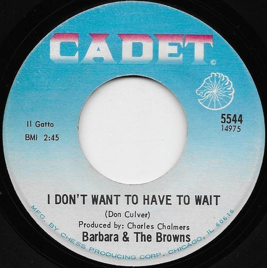 Barbara & The Browns | I Don't Want To Have To Wait (7" single)