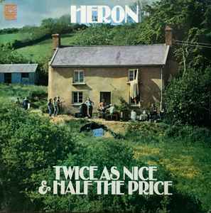 Heron ‎| Twice As Nice & Half The Price (12" album)