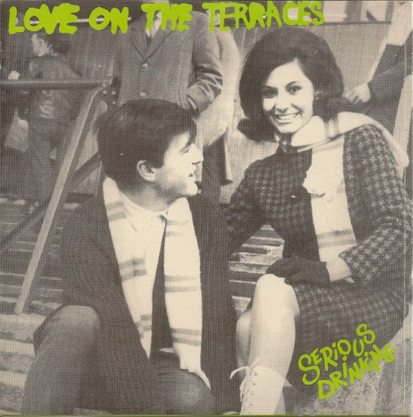 Serious Drinking | Love On The Terraces ( 7" single )