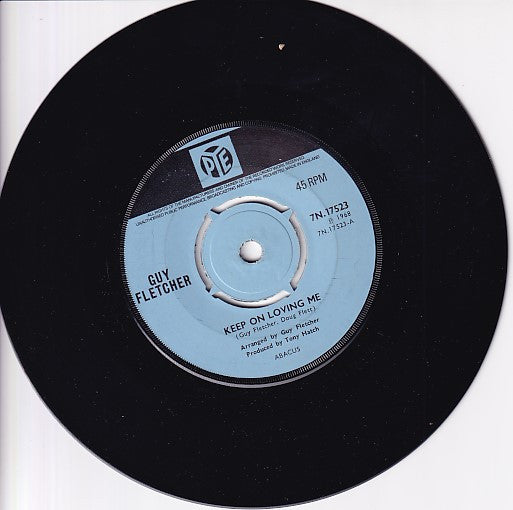 Guy Fletcher  | Keep On Loving Me (7" single)