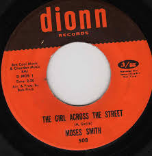 Moses Smith – The Girl Across The Street / Hey Love (I Wanna Thank You) (7" single)