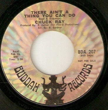 Chuck Ray ‎| Baby Please Don't Let Go / There Ain't A Thing You Can Do (7" single)