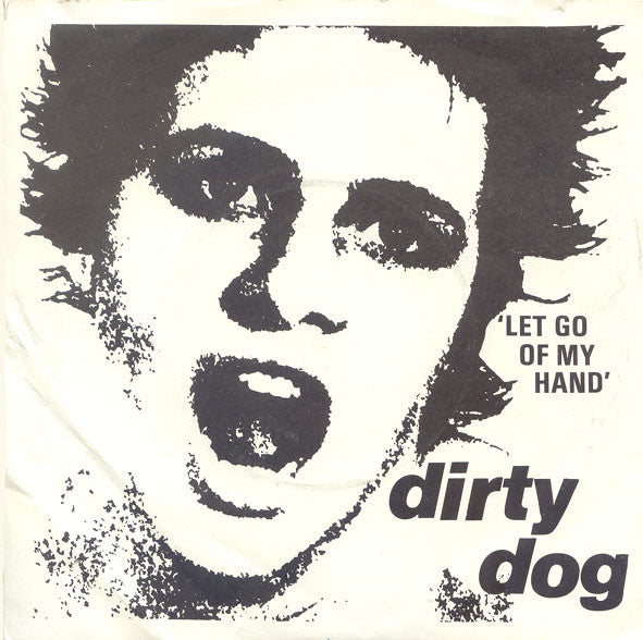 Dirty Dog | Let Go Of My Hand (7 inch single)