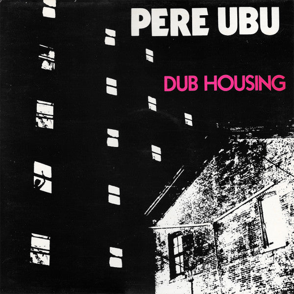Pere Ubu | Dub Housing (album New Wave, Indie)