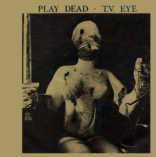Play Dead | TV Eye (7 inch single)