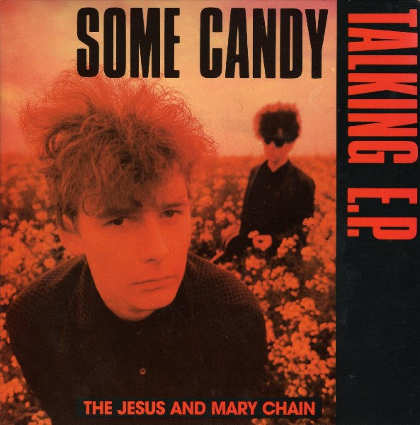 Jesus And Mary Chain | Some Candy Talking Ep (7 inch single)