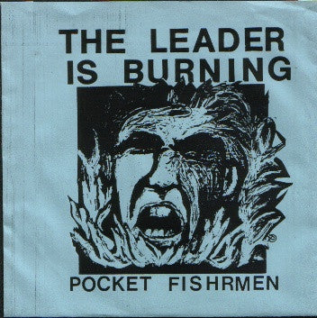 Pocket Fishrmen | The Leader Is Burning (7 inch single)