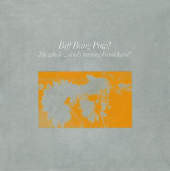 Biff Bang Pow | The Whole Worlds Turning Brouchard (7 inch single)