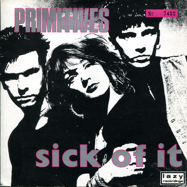 Primitives | Sick Of It (7 inch single)