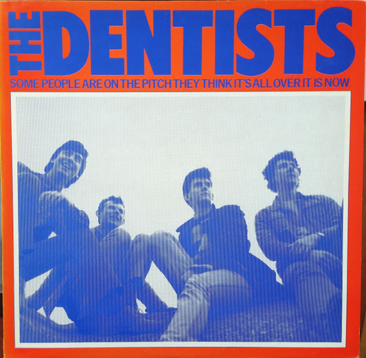 Dentists | Some People Are On The Pitch…. (12 inch Album)