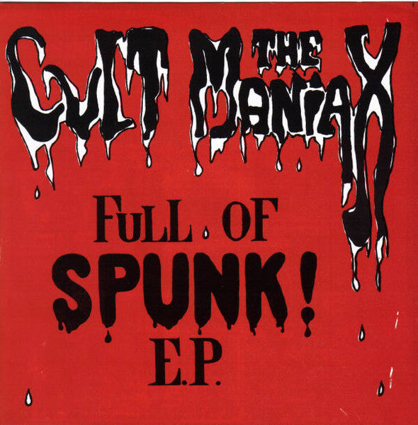 Cult Maniax | Full Of Spunk EP (7 inch Single)